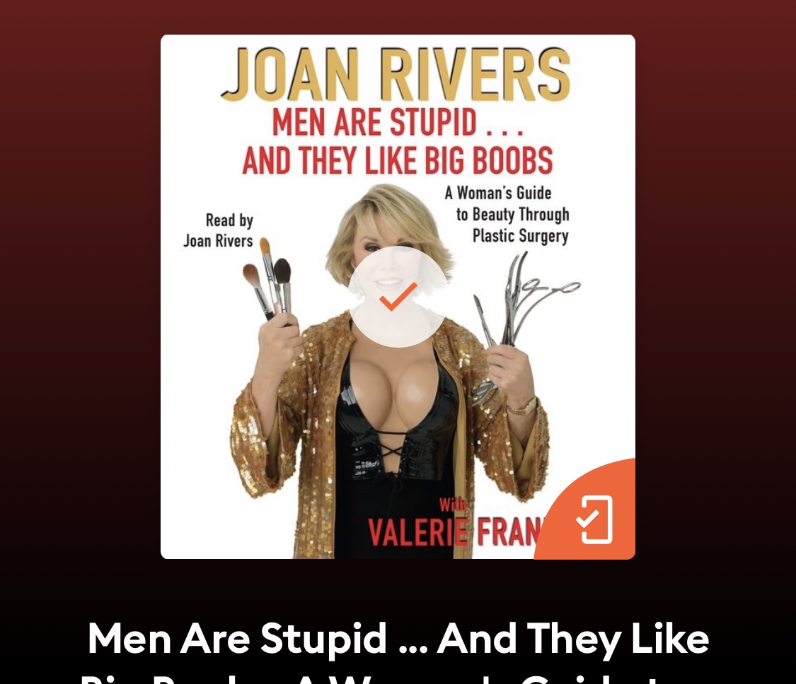 Joan Rivers Men are stupid and they like big boobs: A woman's guide to beauty through plastic surgery